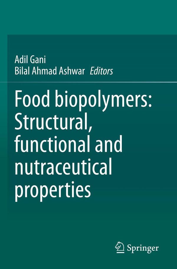 Food biopolymers: Structural, functional and nutraceutical properti...