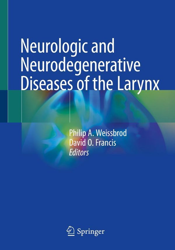 Neurologic and Neurodegenerative Diseases of the Larynx (Buch)