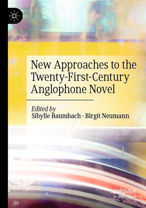 New Approaches to the Twenty-First-Century Anglophone Novel (Buch)