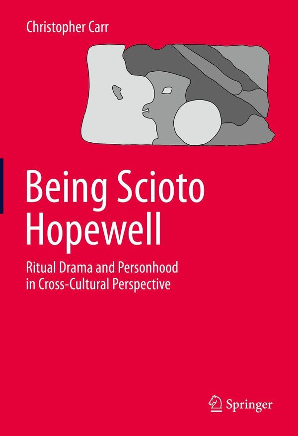 Being Scioto Hopewell: Ritual Drama and Personhood in Cross-Cultura...