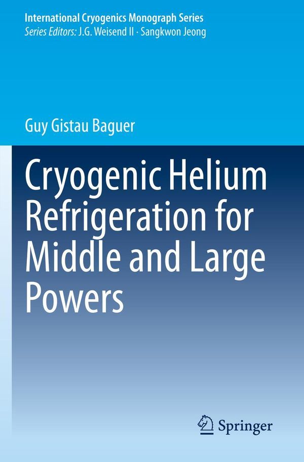 Cryogenic Helium Refrigeration for Middle and Large Powers (Buch)