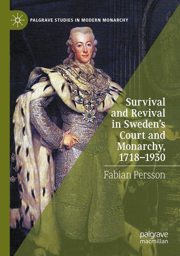 Survival and Revival in Swedens Court and Monarchy, 1718-1930 (Buch)