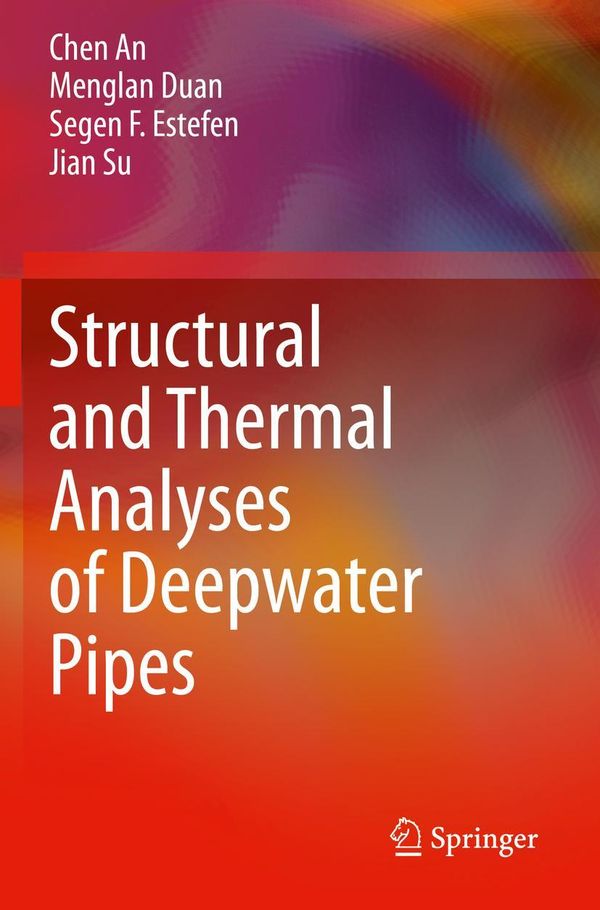 Structural and Thermal Analyses of Deepwater Pipes - Chen An (Buch)