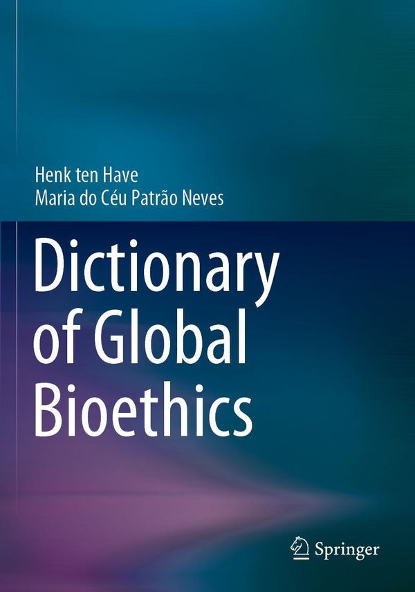 Dictionary of Global Bioethics - Maria Do Céu Patrão Neves (Buch)