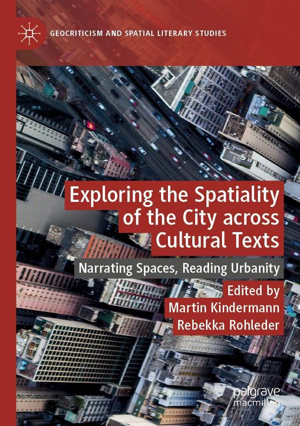 Exploring the Spatiality of the City across Cultural Texts (Buch)