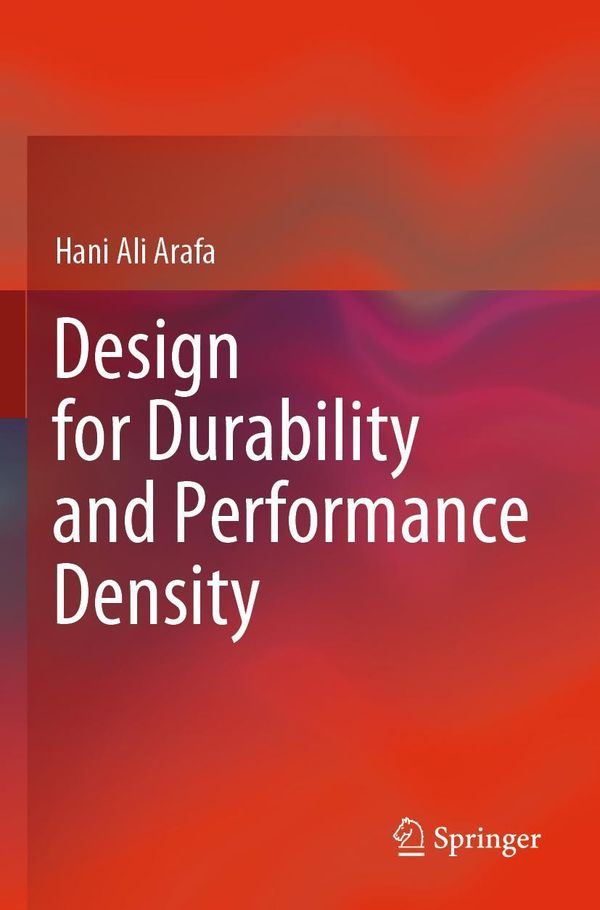 Design for Durability and Performance Density - Hani Ali Arafa (Buch)
