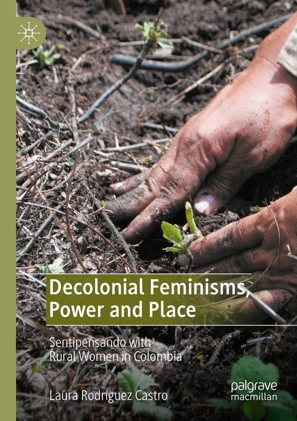 Decolonial Feminisms, Power and Place - Laura Rodríguez Castro (Buch)