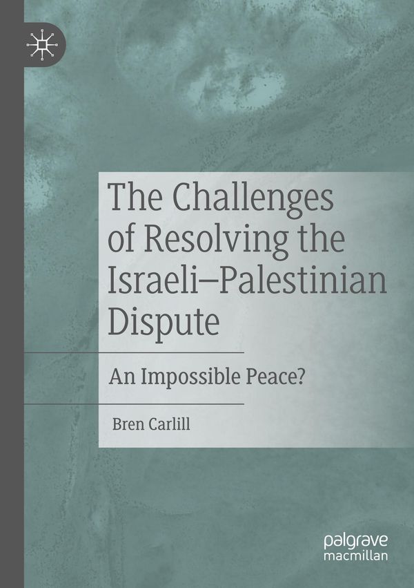 The Challenges of Resolving the Israeli-Palestinian Dispute (Buch)