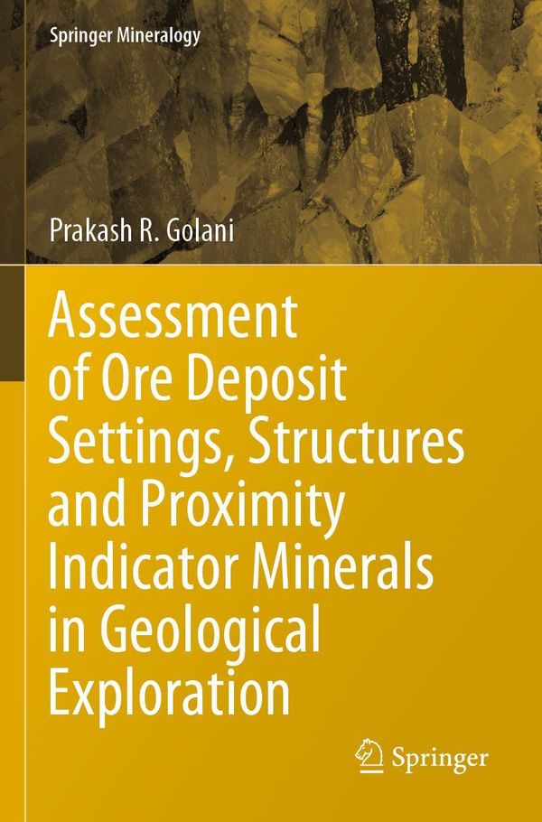 Assessment of Ore Deposit Settings, Structures and Proximity Indica...