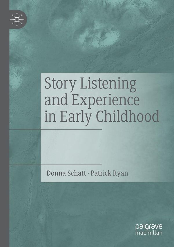 Story Listening and Experience in Early Childhood - Patrick Ryan