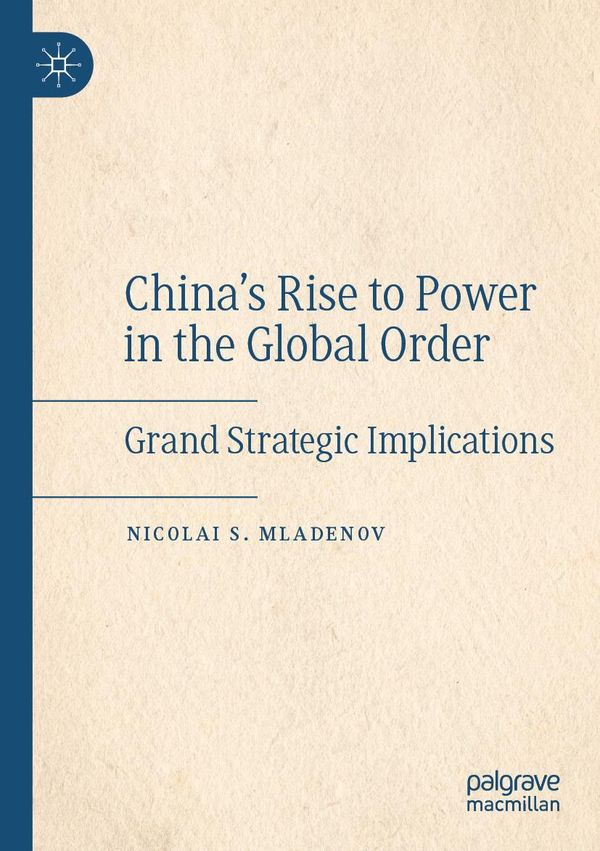 Chinas Rise to Power in the Global Order - Nicolai S. Mladenov (Buch)