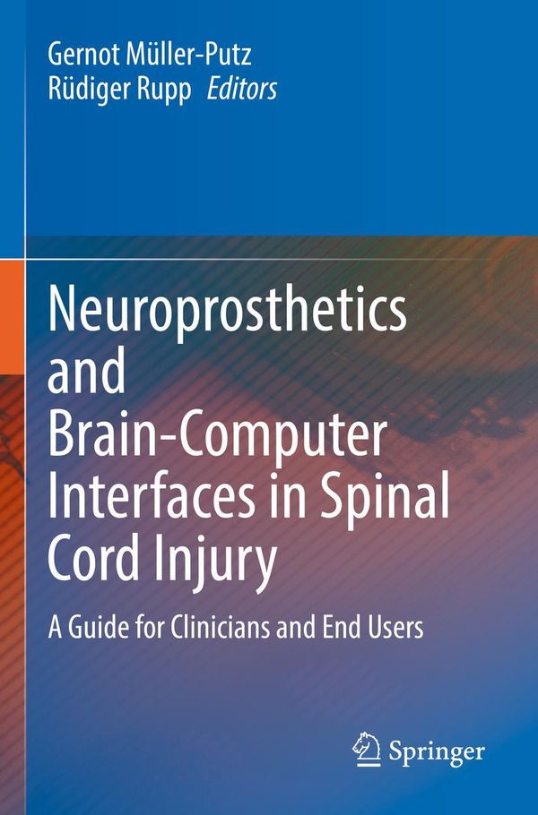 Neuroprosthetics and Brain-Computer Interfaces in Spinal Cord Injur...