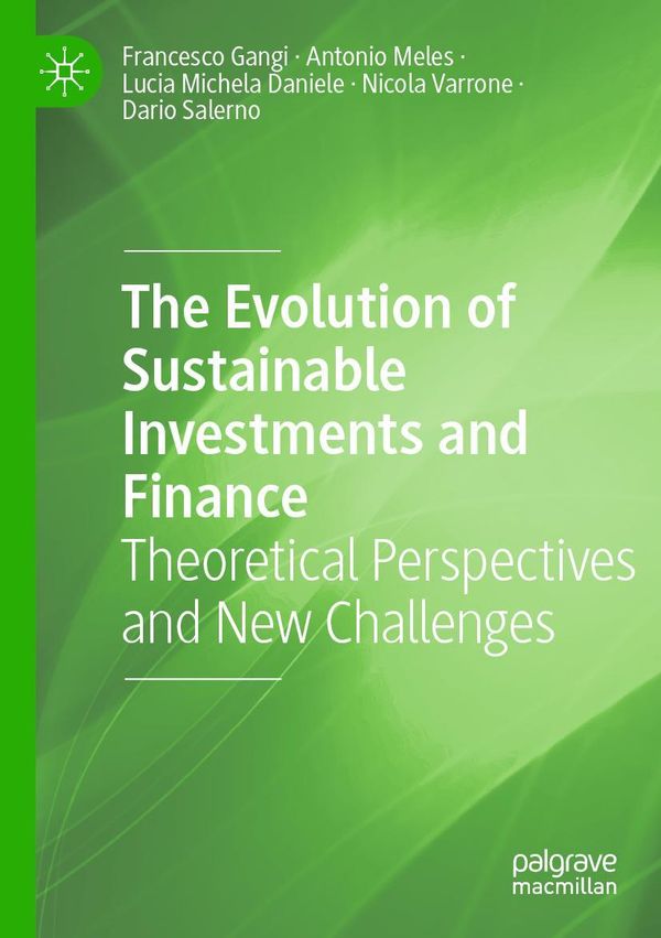 The Evolution of Sustainable Investments and Finance - Francesco Gangi