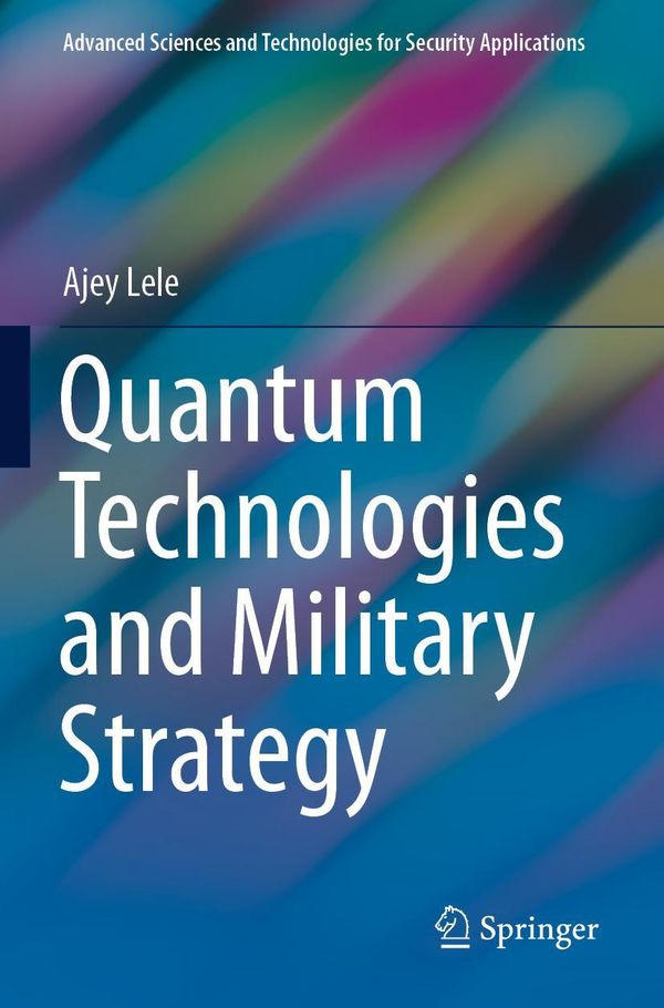 Quantum Technologies and Military Strategy - Ajey Lele (Buch)