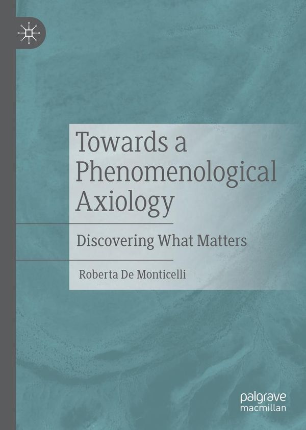Towards a Phenomenological Axiology - Roberta De Monticelli (Buch)