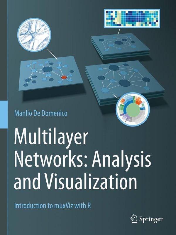 Multilayer Networks: Analysis and Visualization - Manlio de Domenico