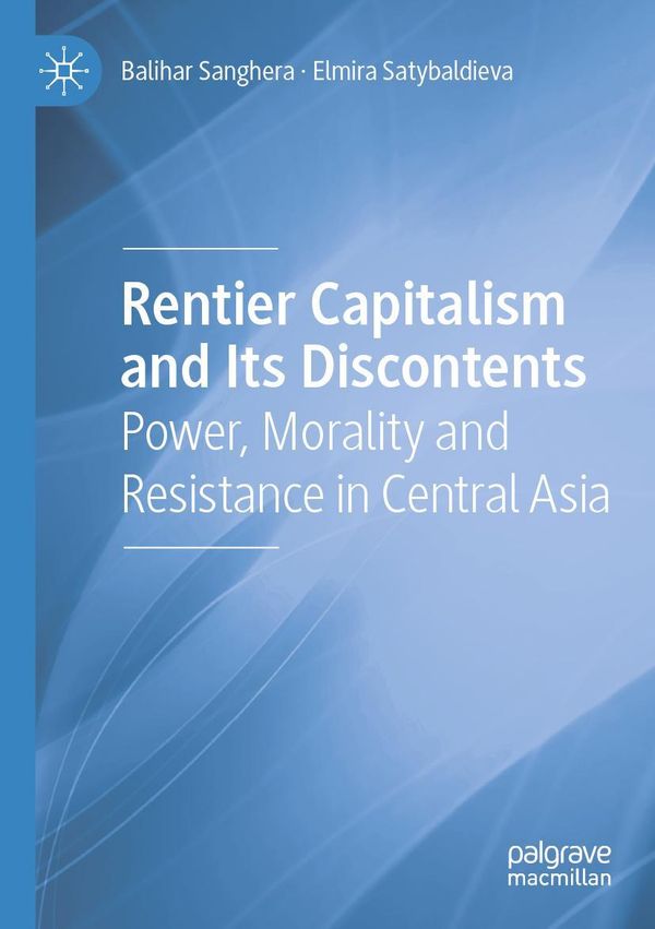 Rentier Capitalism and Its Discontents - Elmira Satybaldieva (Buch)
