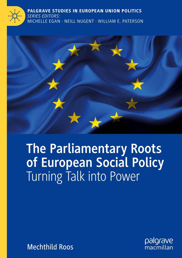 The Parliamentary Roots of European Social Policy - Mechthild Roos