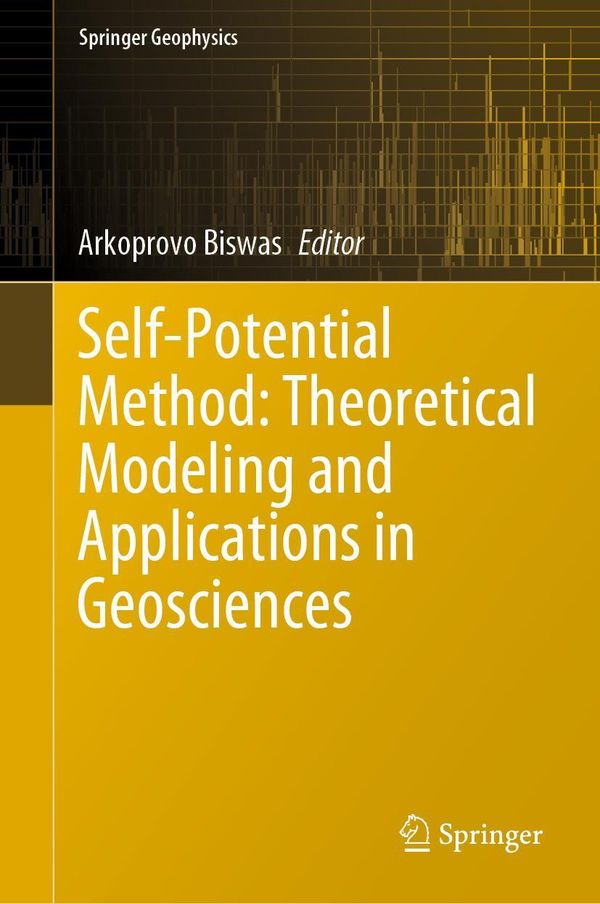 Self-Potential Method: Theoretical Modeling and Applications in Geo...