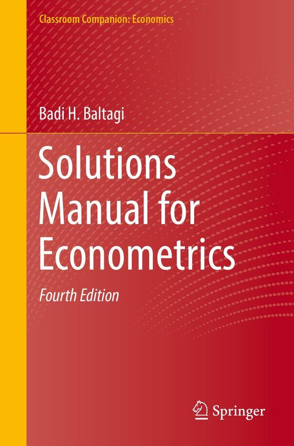 Solutions Manual for Econometrics - Badi H. Baltagi (Buch)