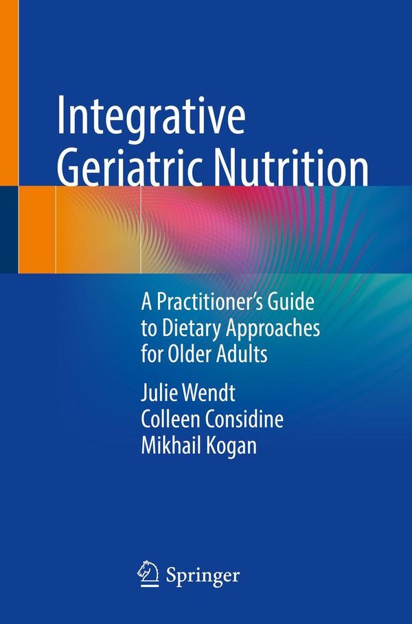 Integrative Geriatric Nutrition - Julie Wendt (Buch)