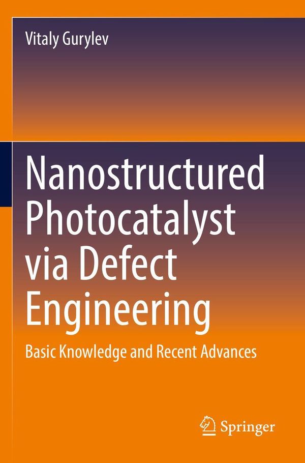 Nanostructured Photocatalyst via Defect Engineering - Vitaly Gurylev