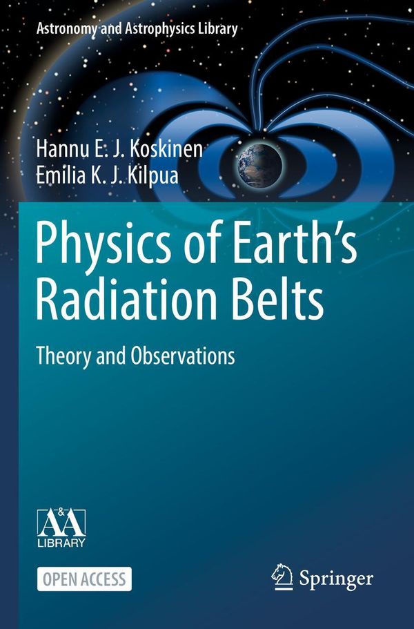 Physics of Earths Radiation Belts - Hannu E. J. Koskinen (Buch)
