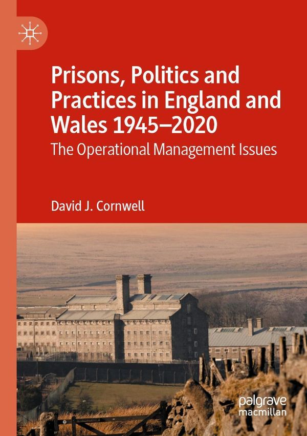 Prisons, Politics and Practices in England and Wales 1945-2020 (Buch)