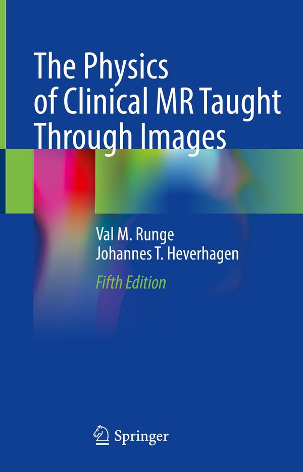 The Physics of Clinical MR Taught Through Images - Val M. Runge (Buch)