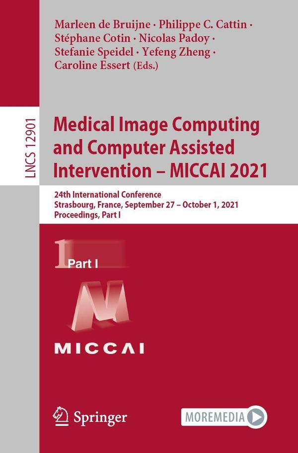 Medical Image Computing and Computer Assisted Intervention - MICCAI...