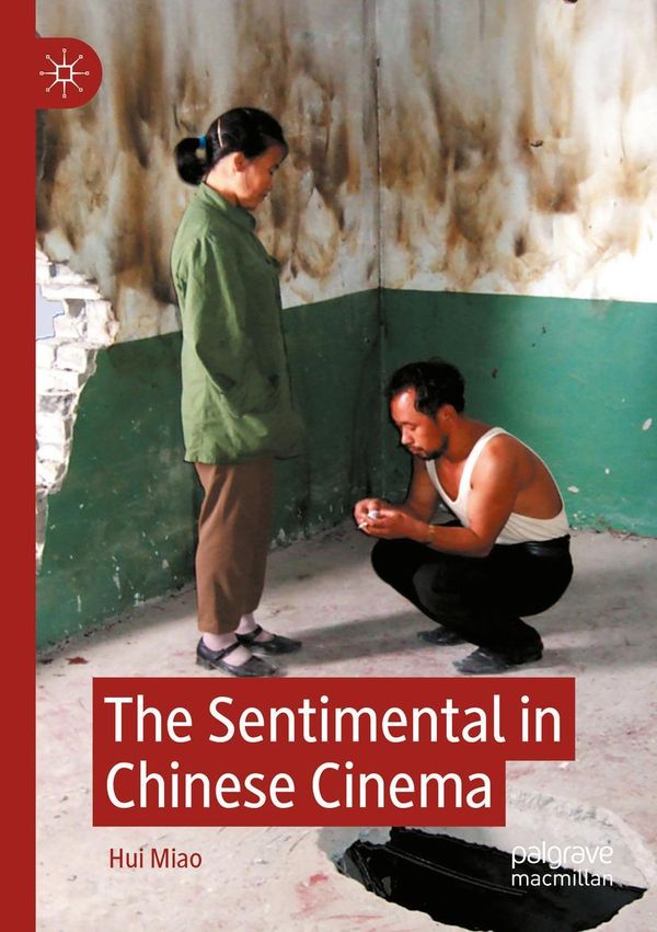 The Sentimental in Chinese Cinema - Hui Miao (Buch)