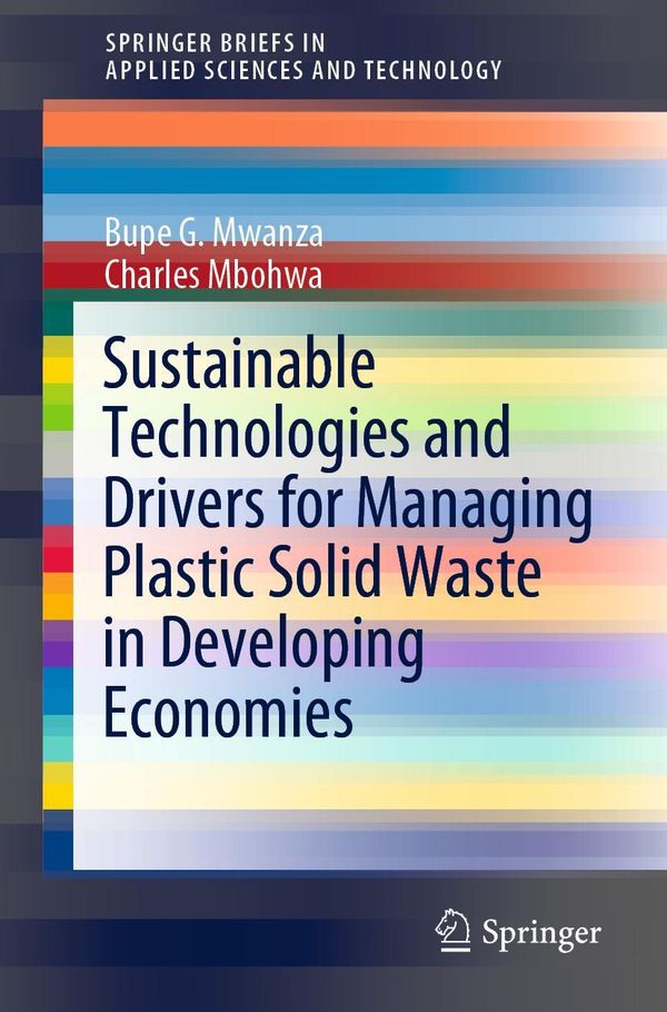 Sustainable Technologies and Drivers for Managing Plastic Solid Was...