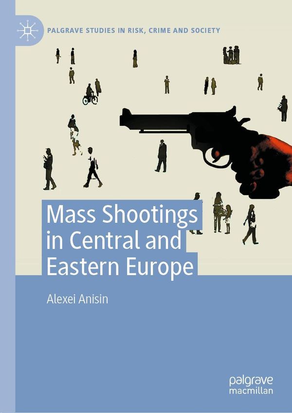 Mass Shootings in Central and Eastern Europe - Alexei Anisin (Buch)