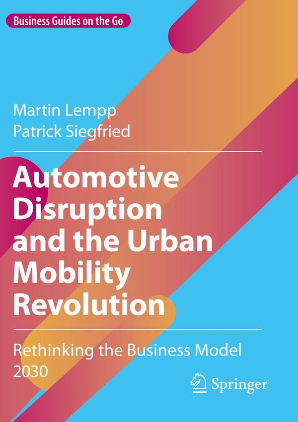 Automotive Disruption and the Urban Mobility Revolution - Martin Lempp