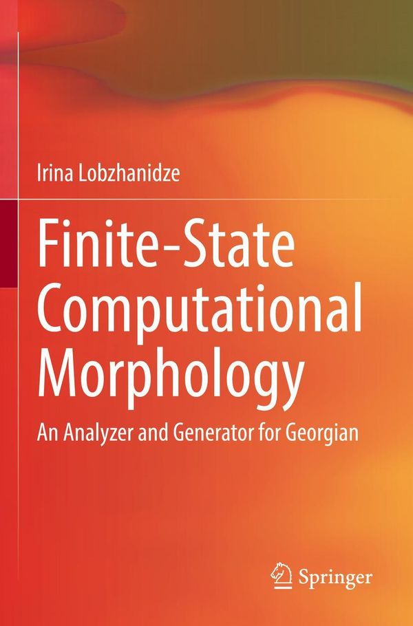 Finite-State Computational Morphology - Irina Lobzhanidze (Buch)