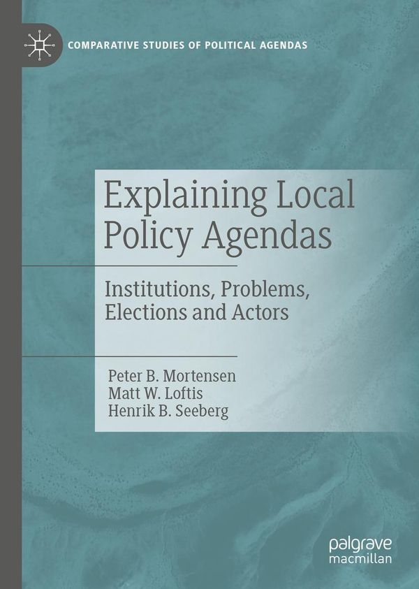 Explaining Local Policy Agendas - Peter B. Mortensen (Buch)