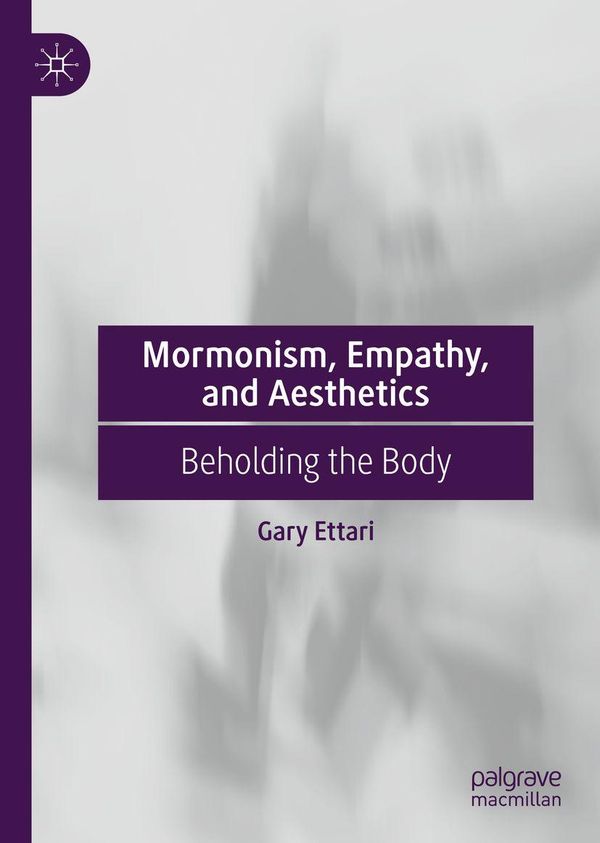 Mormonism, Empathy, and Aesthetics - Gary Ettari (Buch)