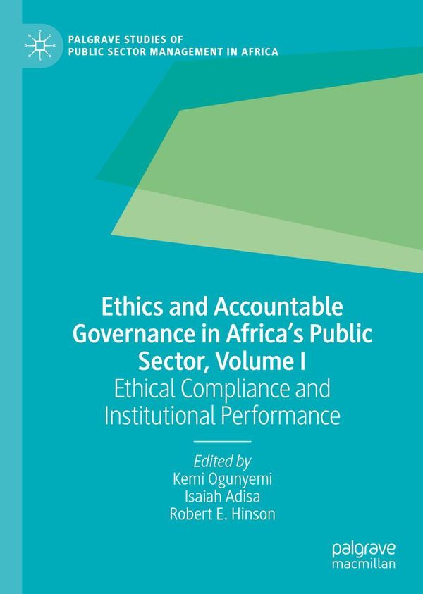 Ethics and Accountable Governance in Africas Public Sector, Volume I