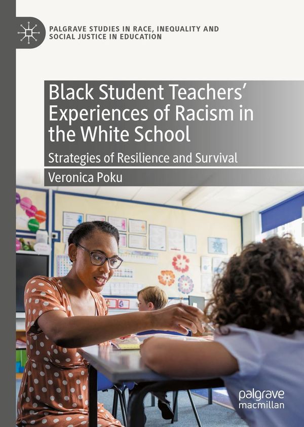 Black Student Teachers Experiences of Racism in the White School