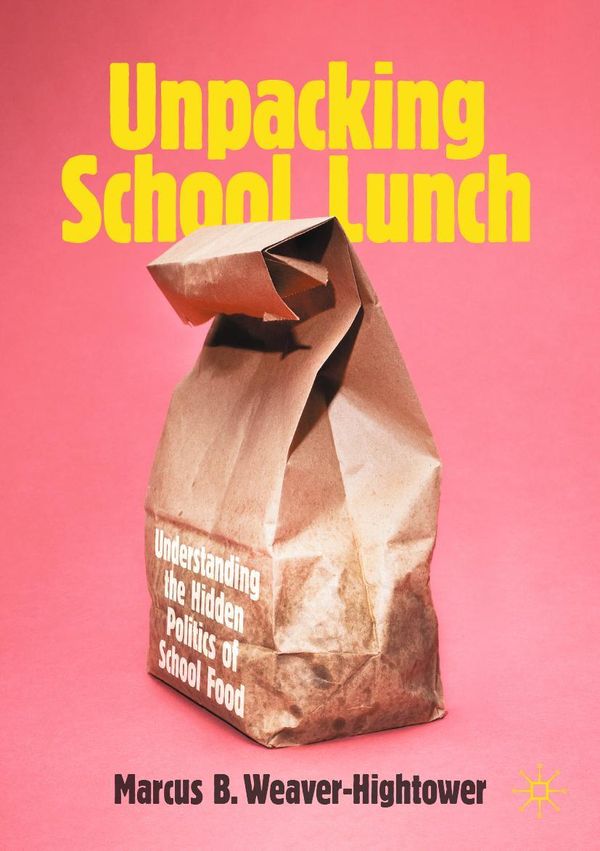 Unpacking School Lunch - Marcus B. Weaver-Hightower (Buch)