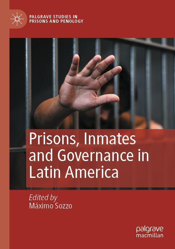 Prisons, Inmates and Governance in Latin America