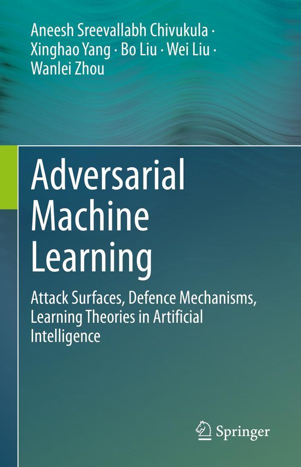 Adversarial Machine Learning - Aneesh Sreevallabh Chivukula (Buch)