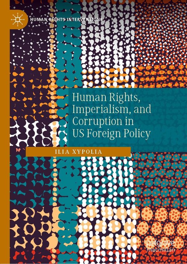 Human Rights, Imperialism, and Corruption in US Foreign Policy (Buch)