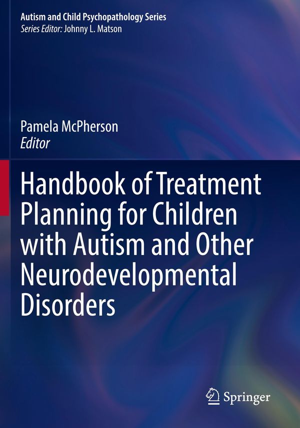 Handbook of Treatment Planning for Children with Autism and Other Neurodevelopmental Disorders
