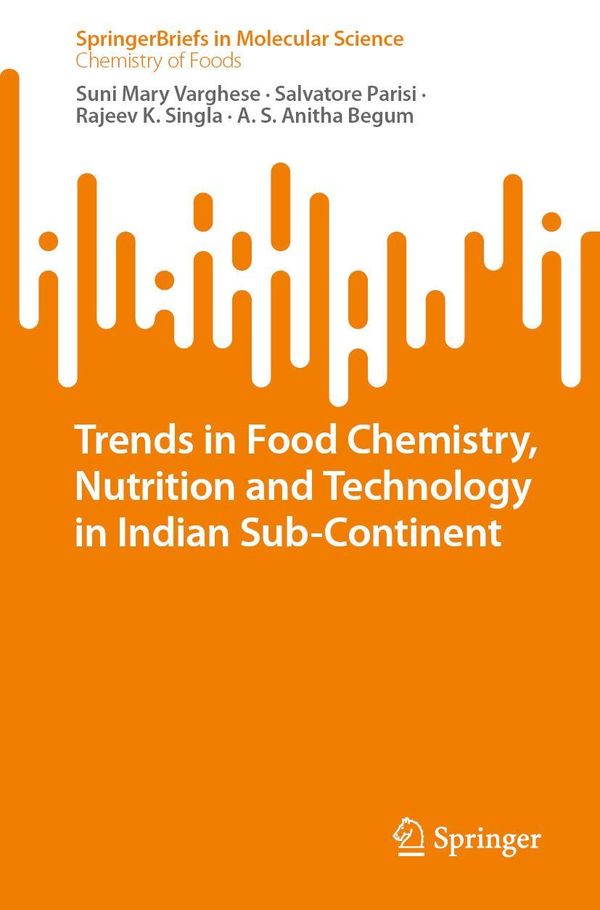 Trends in Food Chemistry, Nutrition and Technology in Indian Sub-Co...