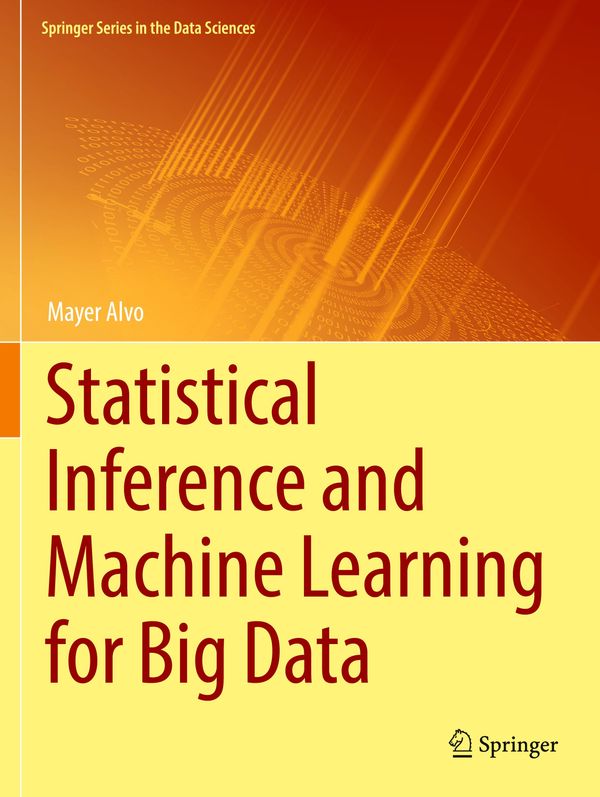 Statistical Inference and Machine Learning for Big Data - Mayer Alvo