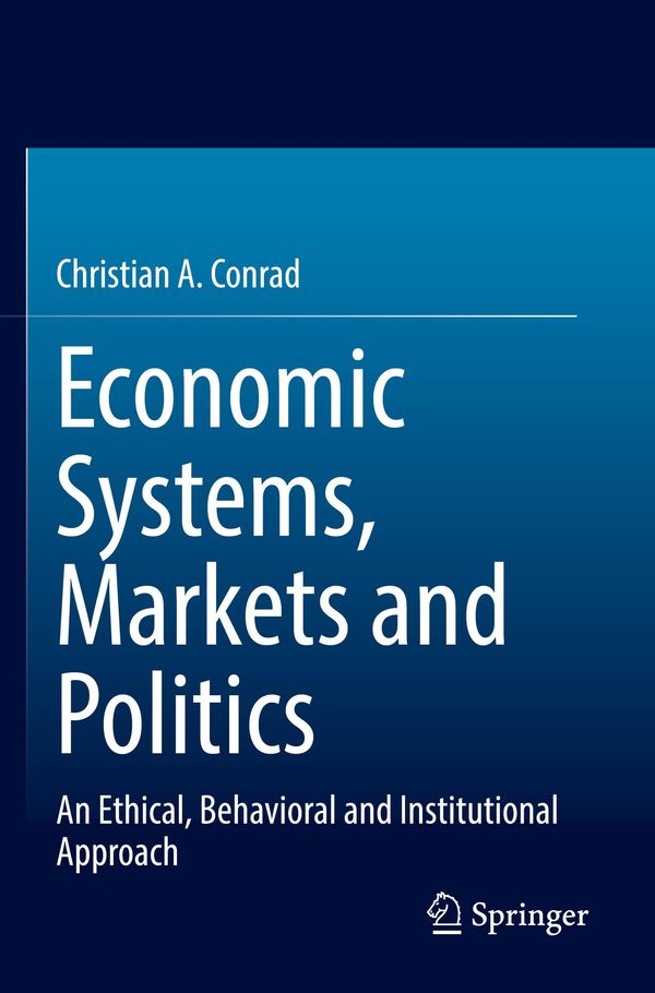 Economic Systems, Markets and Politics - Christian A. Conrad (Buch)