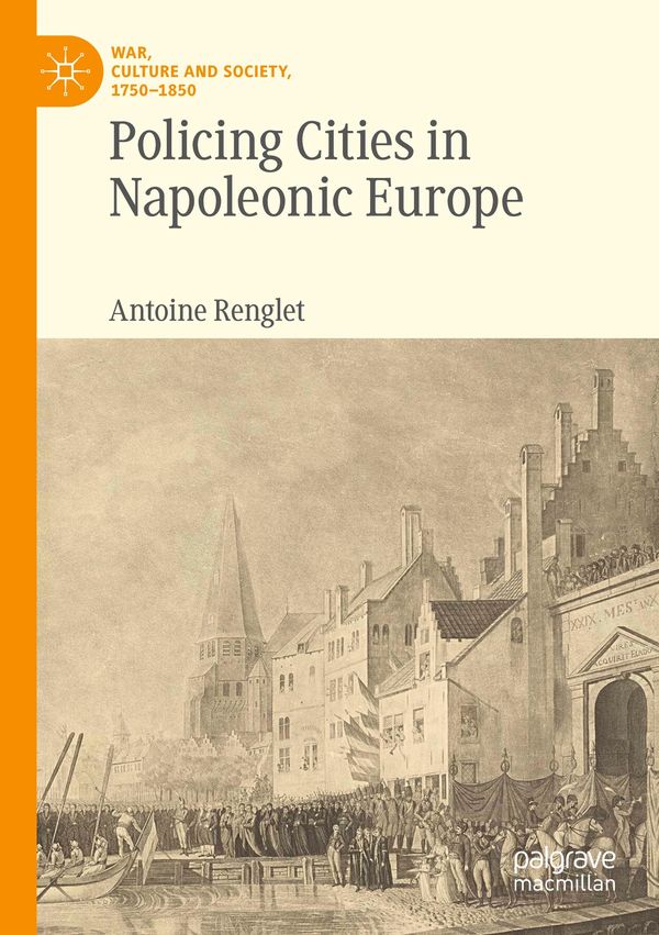 Policing Cities in Napoleonic Europe - Antoine Renglet (Buch)