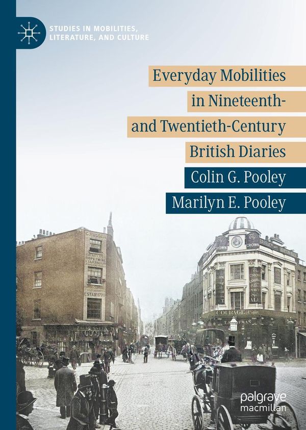 Everyday Mobilities in Nineteenth- and Twentieth-Century British Di...