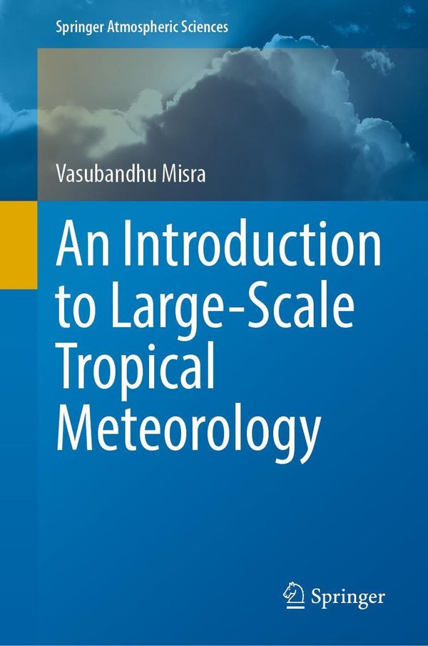 An Introduction to Large-Scale Tropical Meteorology - Vasubandhu Misra